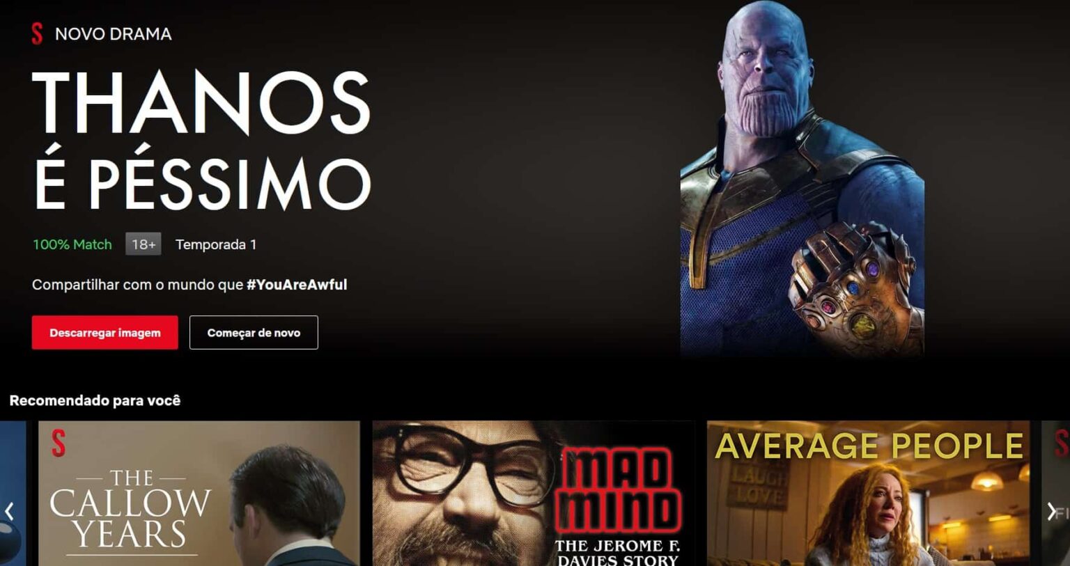 Captura de tela da Netflix com banner "Thanos é péssimo", novo drama em destaque, personagem Thanos de Vingadores e seções de séries recomendadas