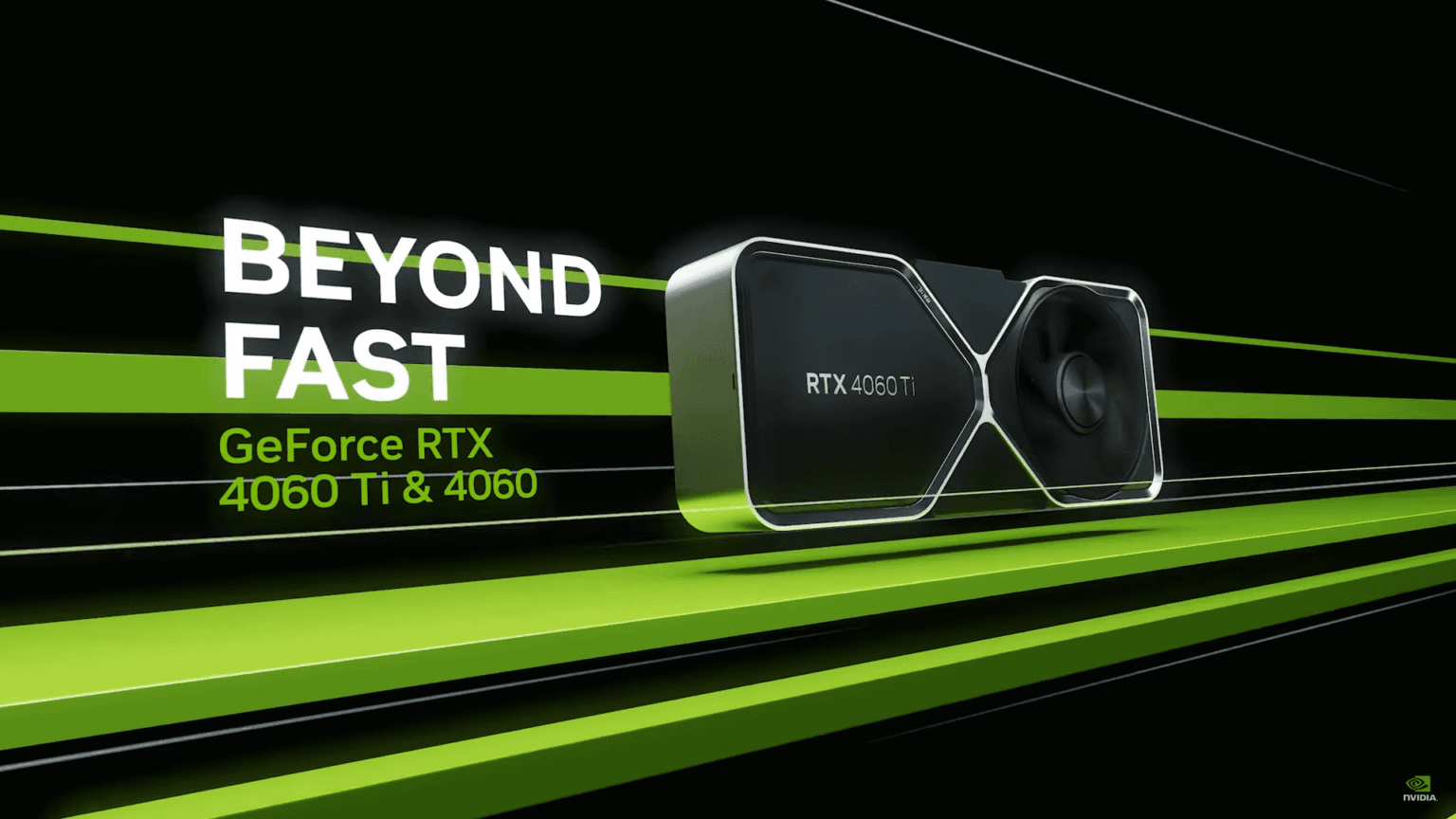 Placa de vídeo NVIDIA GeForce RTX 4060 Ti com texto "Beyond Fast" e listras verdes em fundo escuro, material promocional da NVIDIA