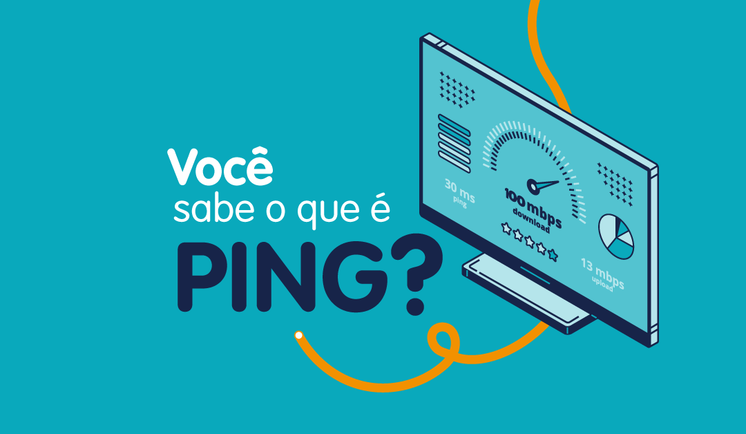 Ilustração de monitor exibindo teste de velocidade com 100 mbps de download, 13 mbps de upload e 30 ms de ping, ao lado do texto "Você sabe o que é PING?